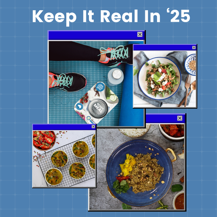 2025: Focus on Real Ingredients, Real Food, Real Benefits